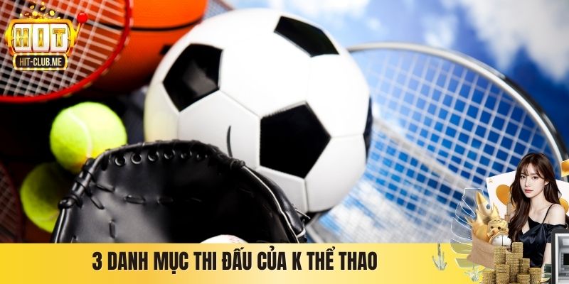 3 danh mục thi đấu của K thể thao