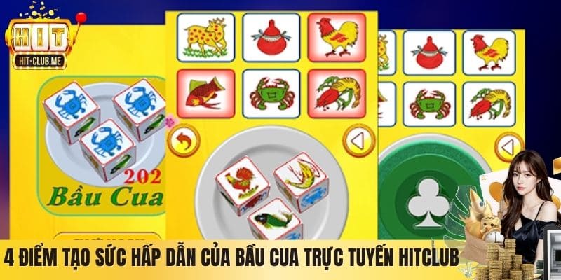 Bầu Cua Hitclub - Game Dân Gian Sống Động Kịch Tính 2026 4 điểm tạo sức hấp dẫn của Bầu Cua trực tuyến Hitclub