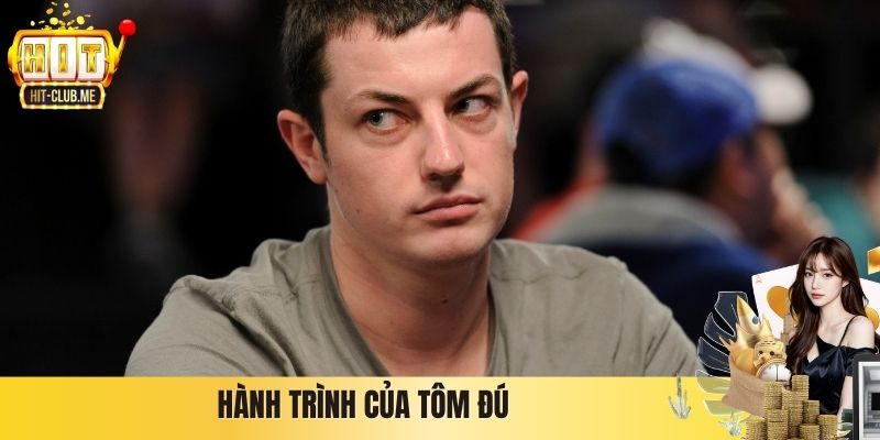 Tôm Đú - Chân Dung Tay Chơi Poker Chuyên Nghiệp Tom Dwan Hành trình của Tôm Đú