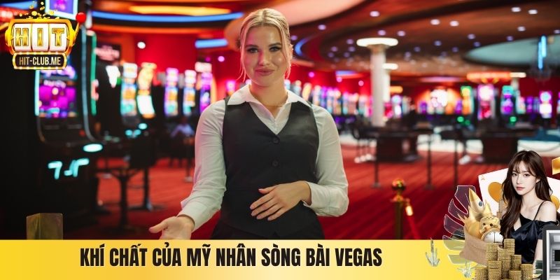 Khí chất của mỹ nhân sòng bài Vegas