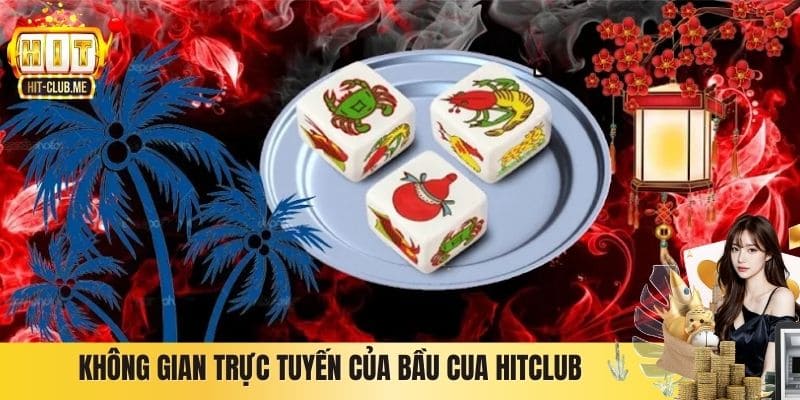 Bầu Cua Hitclub - Game Dân Gian Sống Động Kịch Tính 2026 Không gian trực tuyến của Bầu Cua Hitclub