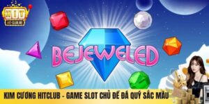 Kim Cương Hitclub – Game Slot Chủ Đề Đá Quý Đầy Sắc Màu
