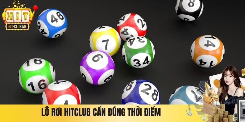 Lô Rơi Hitclub Và Cách Nhận Diện Số Rơi Hiệu Quả 2026 Lô rơi Hitclub cần đúng thời điểm