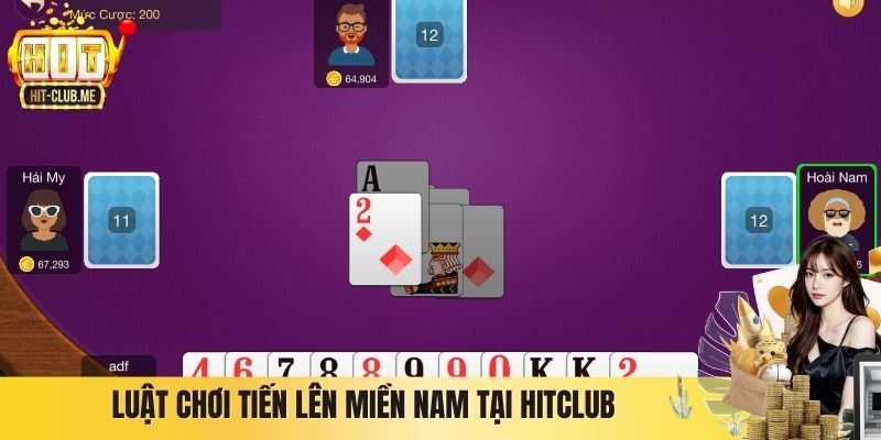 Tiến Lên Miền Nam Hitclub - Game Truyền Thống Ăn Khách Số 1 Luật chơi Tiến lên miền Nam tại Hitclub
